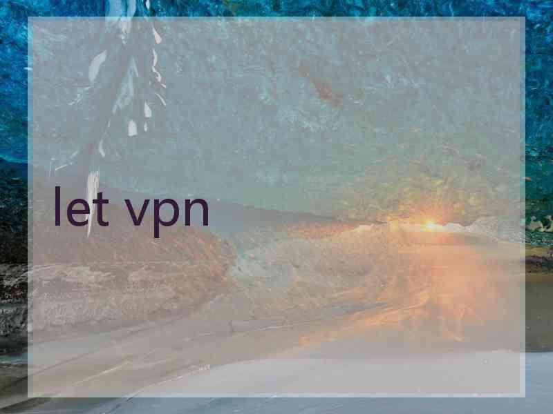 let vpn