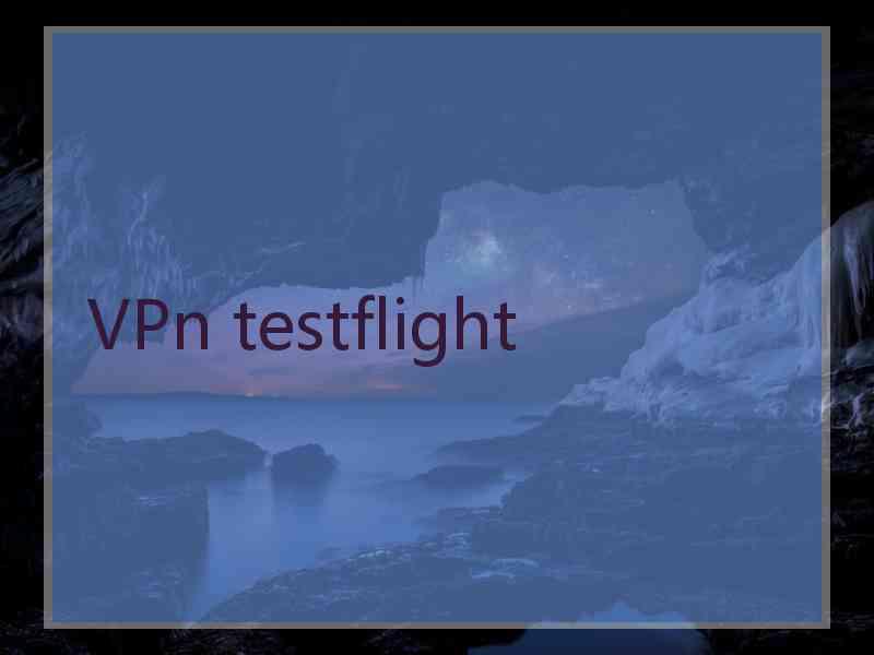 VPn testflight